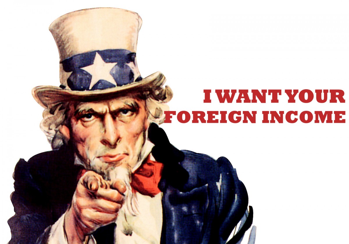 Uncle Sam: "I Want Your Foreign Income"