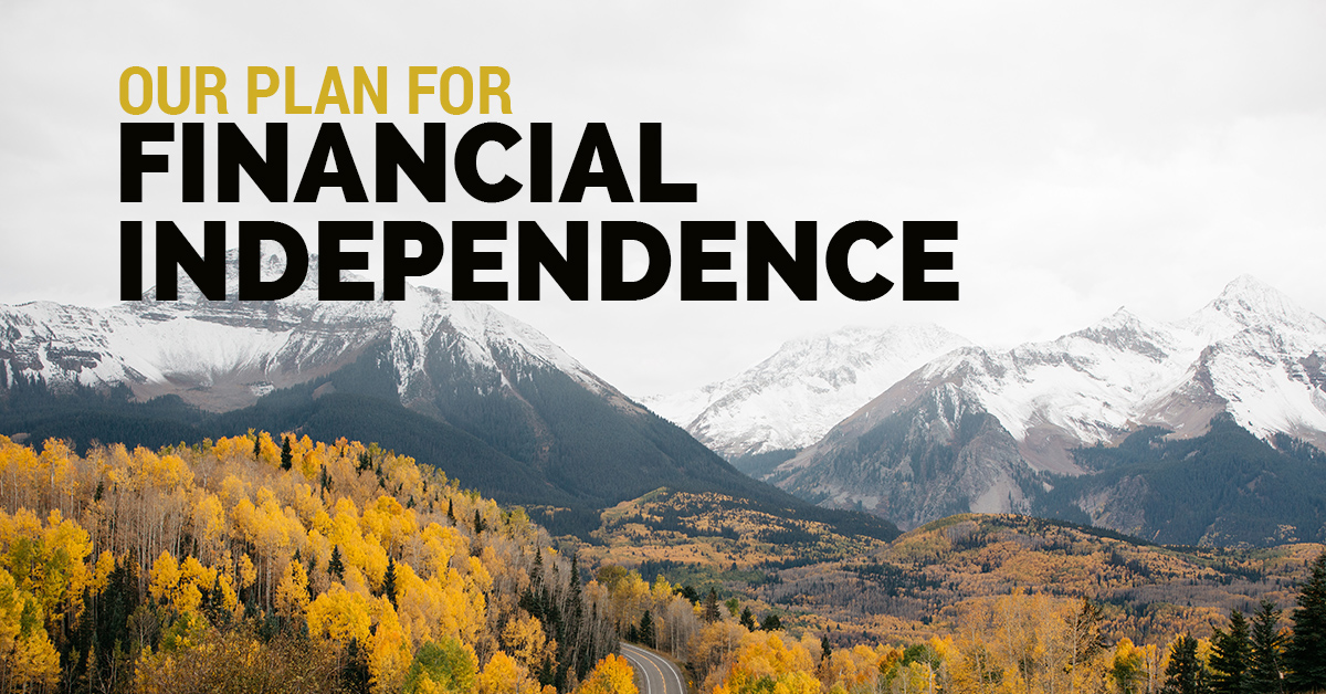 Our plan for financial independence