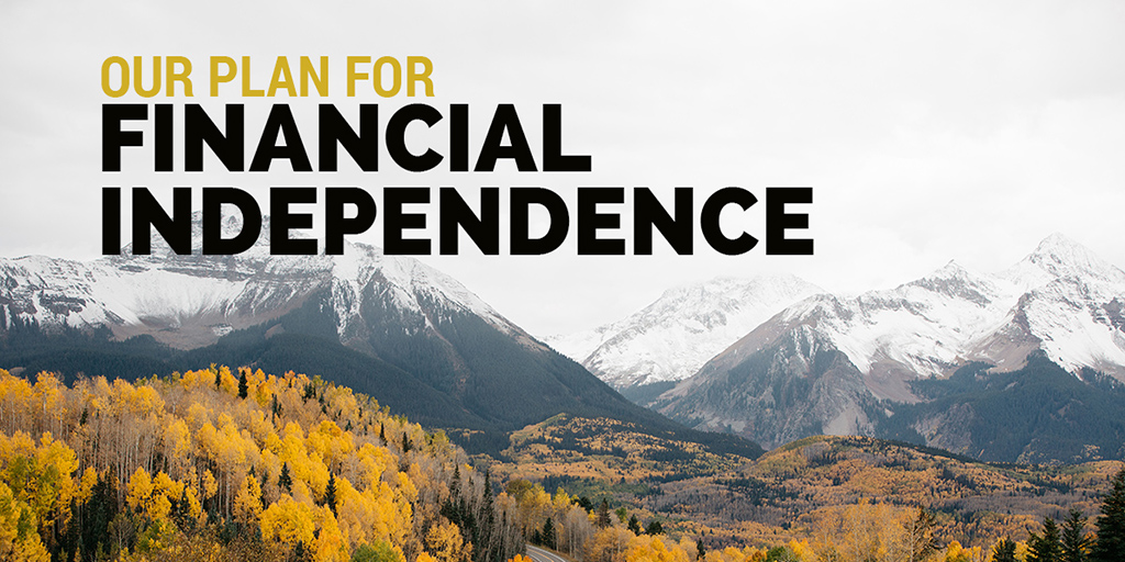 Our plan for financial independence